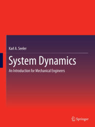 Title: System Dynamics: An Introduction for Mechanical Engineers, Author: Karl A. Seeler