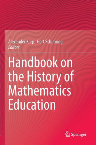 Title: Handbook on the History of Mathematics Education, Author: Alexander Karp