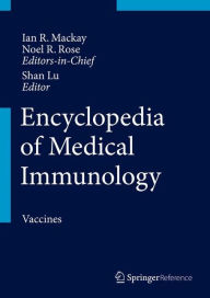 Free german audio books download Encyclopedia of Medical Immunology: Vaccines by Ian R. MacKay, Noel R. Rose, Shan Lu