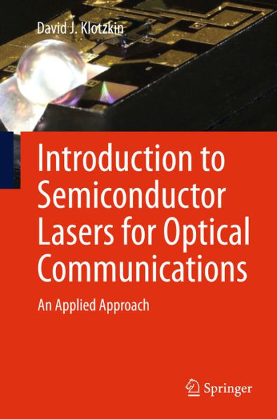 Introduction to Semiconductor Lasers for Optical Communications: An Applied Approach