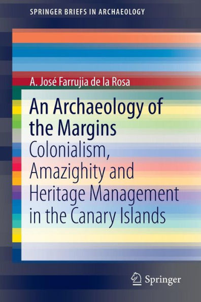 An Archaeology of the Margins: Colonialism, Amazighity and Heritage Management Canary Islands