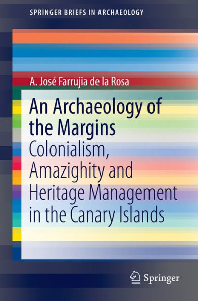 An Archaeology of the Margins: Colonialism, Amazighity and Heritage Management in the Canary Islands