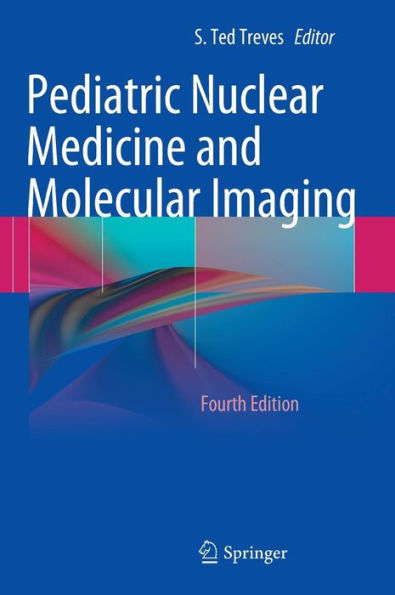 Pediatric Nuclear Medicine and Molecular Imaging / Edition 4