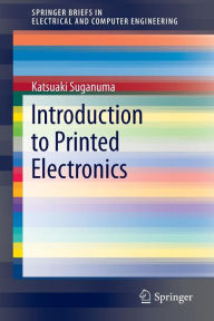 Title: Introduction to Printed Electronics, Author: Katsuaki Suganuma