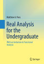 Real Analysis for the Undergraduate: With an Invitation to Functional Analysis