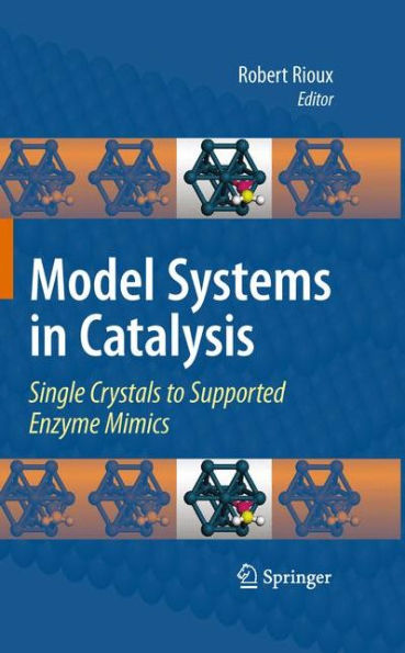 Model Systems in Catalysis: Single Crystals to Supported Enzyme Mimics