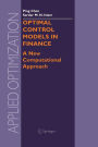 Optimal Control Models in Finance: A New Computational Approach