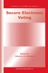 Title: Secure Electronic Voting, Author: Dimitris A. Gritzalis