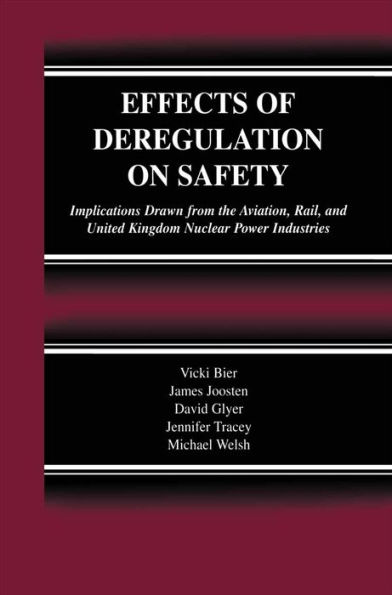 Effects of Deregulation on Safety: Implications Drawn from the Aviation, Rail, and United Kingdom Nuclear Power Industries