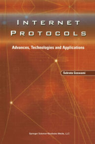 Title: Internet Protocols: Advances, Technologies and Applications, Author: Subrata Goswami