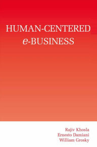 Title: Human-Centered e-Business, Author: Rajiv Khosla