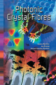 Title: Photonic Crystal Fibres, Author: Anders Bjarklev