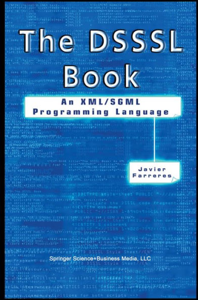 The DSSSL Book: An XML/SGML Programming Language