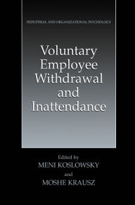 Title: Voluntary Employee Withdrawal and Inattendance: A Current Perspective, Author: Meni Koslowsky