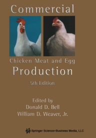 Title: Commercial Chicken Meat and Egg Production, Author: Donald D. Bell