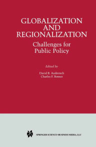 Title: Globalization and Regionalization: Challenges for Public Policy, Author: David B. Audretsch
