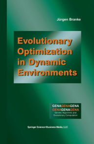 Title: Evolutionary Optimization in Dynamic Environments, Author: Jürgen Branke