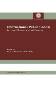 Title: International Public Goods: Incentives, Measurement, and Financing, Author: Marco Ferroni