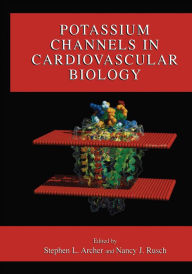 Title: Potassium Channels in Cardiovascular Biology, Author: Stephen L. Archer