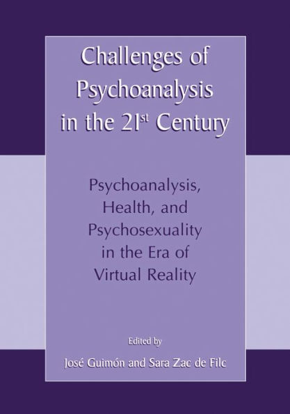 Challenges of Psychoanalysis in the 21st Century: Psychoanalysis, Health, and Psychosexuality in the Era of Virtual Reality