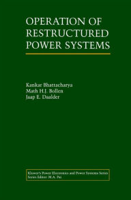 Title: Operation of Restructured Power Systems, Author: Kankar Bhattacharya