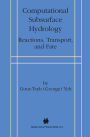 Computational Subsurface Hydrology: Reactions, Transport, and Fate