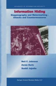 Title: Information Hiding: Steganography and Watermarking-Attacks and Countermeasures: Steganography and Watermarking - Attacks and Countermeasures, Author: Neil F. Johnson