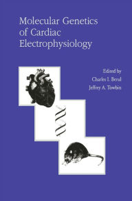 Title: Molecular Genetics of Cardiac Electrophysiology, Author: C. Berul