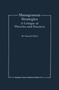 Title: Management Strategies: A Critique of Theories and Practices, Author: Samuel Eilon