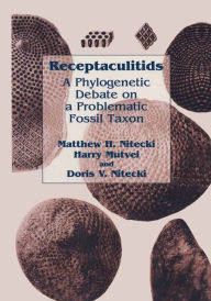 Title: Receptaculitids: A Phylogenetic Debate on a Problematic Fossil Taxon, Author: Matthew H. Nitecki