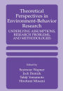 Theoretical Perspectives in Environment-Behavior Research: Underlying Assumptions, Research Problems, and Methodologies