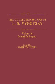 Title: The Collected Works of L. S. Vygotsky: Scientific Legacy, Author: L.S. Vygotsky
