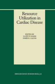 Title: Resource Utilization in Cardiac Disease, Author: Lloyd W. Klein