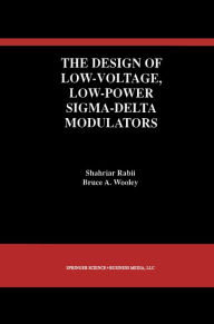 Title: The Design of Low-Voltage, Low-Power Sigma-Delta Modulators, Author: Shahriar Rabii