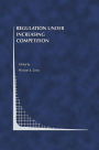 Regulation Under Increasing Competition