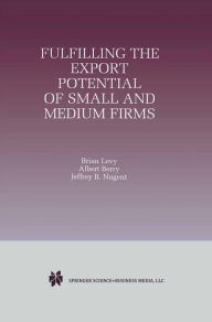 Title: Fulfilling the Export Potential of Small and Medium Firms, Author: Brian Levy