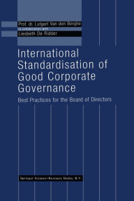 Title: International Standardisation of Good Corporate Governance: Best Practices for the Board of Directors, Author: L. van den Berghe