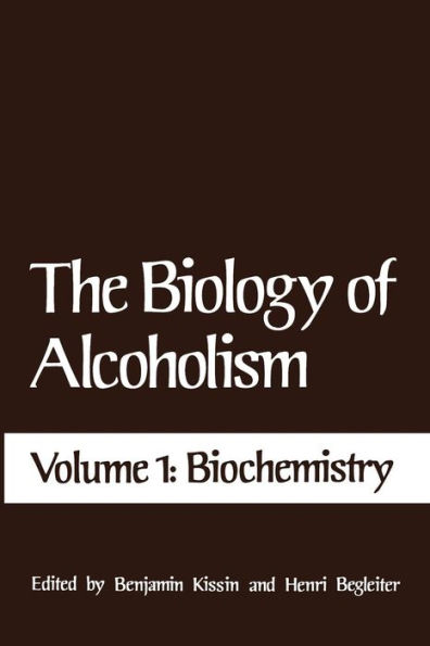 The Biology of Alcoholism: Volume 1: Biochemistry