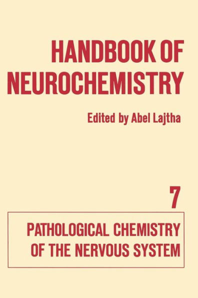 Handbook of Neurochemistry: Volume VII Pathological Chemistry of the Nervous System