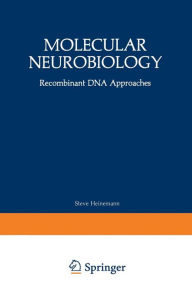 Title: Molecular Neurobiology: Recombinant DNA Approaches, Author: Steve Heinemann