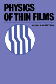 Title: Physics of Thin Films, Author: Ludmila Eckertová