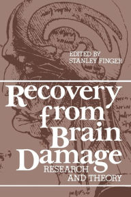 Title: Recovery from Brain Damage: Research and Theory, Author: Stanley Finger