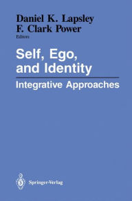 Title: Self, Ego, and Identity: Integrative Approaches, Author: Daniel K. Lapsley