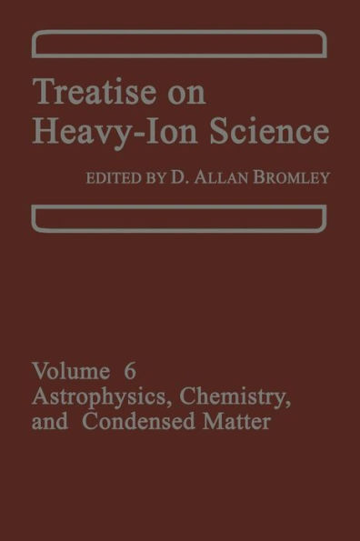 Treatise on Heavy-Ion Science: Volume 6: Astrophysics, Chemistry, and Condensed Matter