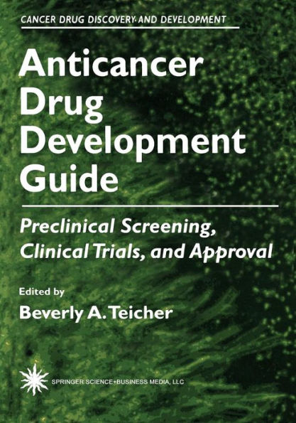 Anticancer Drug Development Guide: Preclinical Screening, Clinical Trials, and Approval