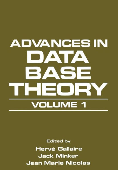 Advances in Data Base Theory: Volume 1