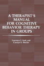 A Therapist's Manual for Cognitive Behavior Therapy in Groups