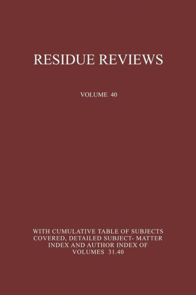 Residue Reviews: Residues of Pesticides and Other Foreign Chemicals in Foods and Feeds