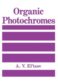 Title: Organic Photochromes, Author: A.V. El'tsov