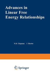 Title: Advances in Linear Free Energy Relationships, Author: N. Chapman
